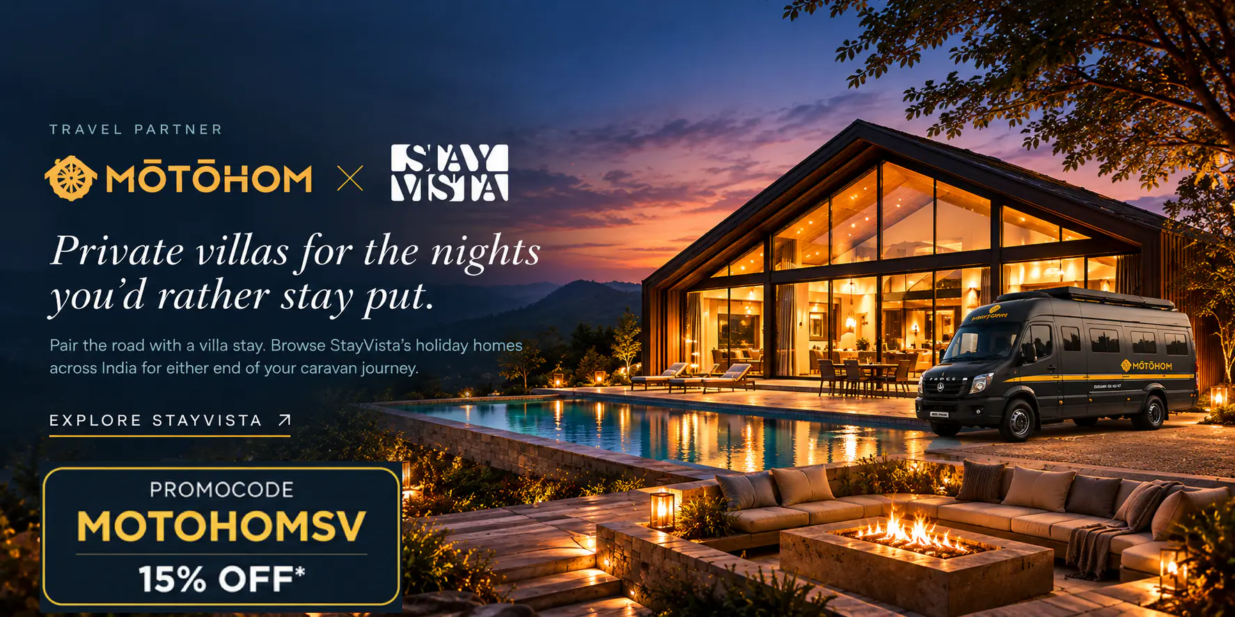 Motohom × StayVista — Travel Partner. Private villas for the nights you'd rather stay put. Pair the road with a villa stay. Browse StayVista's holiday homes across India for either end of your caravan journey. Use promo code MOTOHOMSV for 15% off (conditions apply).